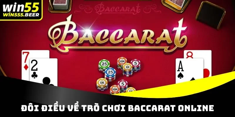 Đôi điều về trò chơi Baccarat online