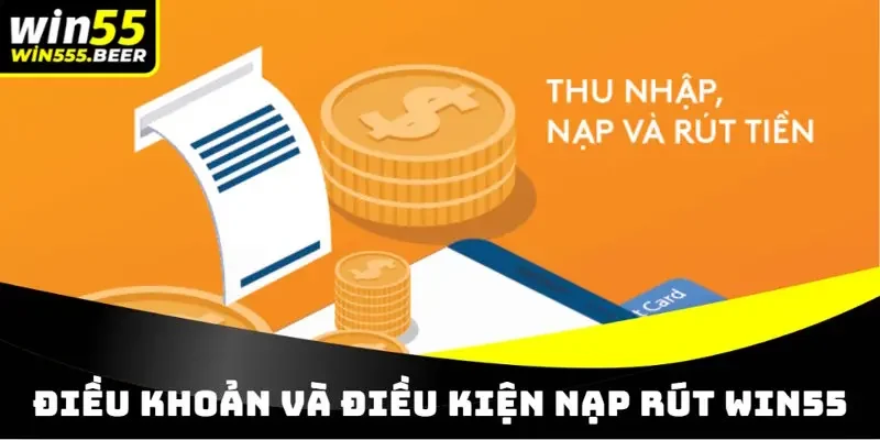 Điều khoản và điều kiện về thực hiện nạp rút tiền