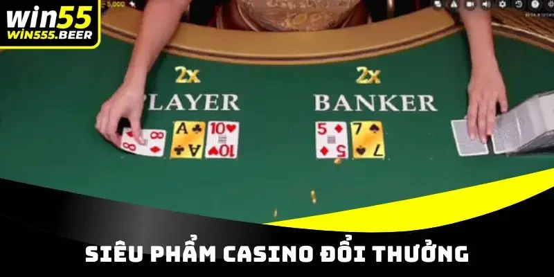 Siêu phẩm casino live với tỉ lệ thưởng hấp dẫn