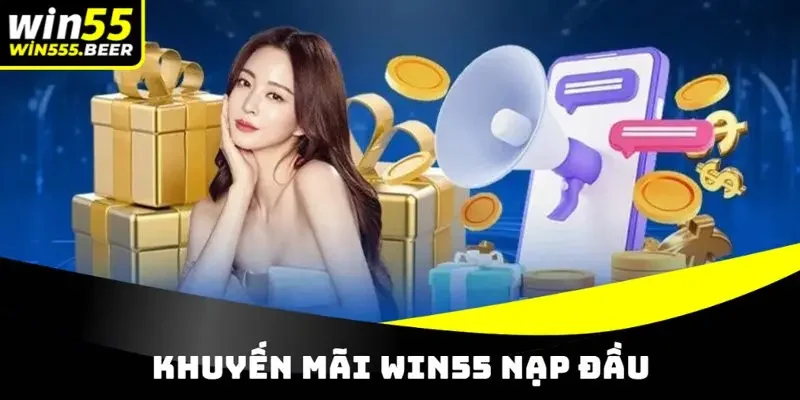 Khuyến mãi WIN55 nạp lần đầu thu hút đông đảo thành viên